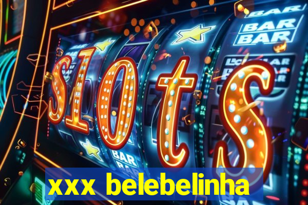 xxx belebelinha